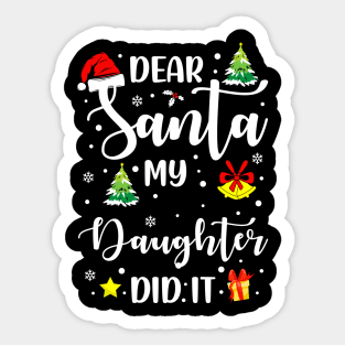 Dear Santa My Daughter Did It Funny Xmas Gifts Sticker